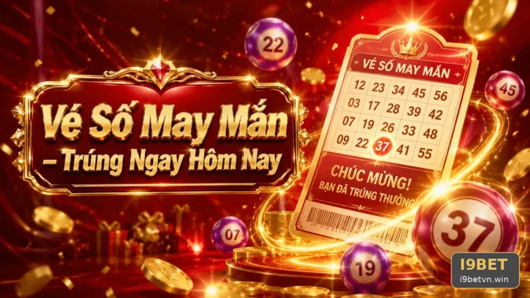 Xổ Số I9BET: Đọc Chi Tiết Giao Diện Vé Số, Kết Quả Và Giải Thích Xác Suất Vì Sao Không Có Phương Pháp Bảo Đảm Trúng – Góc Kiểm Chứng Theo Tên Miền i9betvn.win